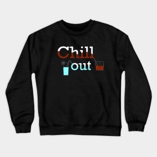 Chill out Crewneck Sweatshirt